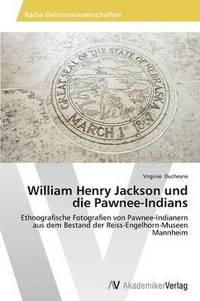 bokomslag William Henry Jackson und die Pawnee-Indians