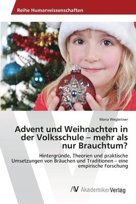 bokomslag Advent und Weihnachten in der Volksschule - mehr als nur Brauchtum?