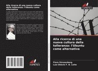 bokomslag Alla ricerca di una nuova cultura della tolleranza: l'Ubuntu come alternativa