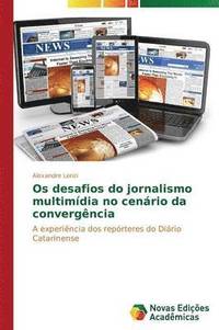 bokomslag Os desafios do jornalismo multimdia no cenrio da convergncia