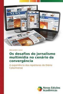 Os desafios do jornalismo multimdia no cenrio da convergncia 1