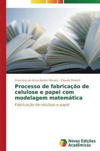 bokomslag Processo de fabricao de celulose e papel com modelagem matemtica