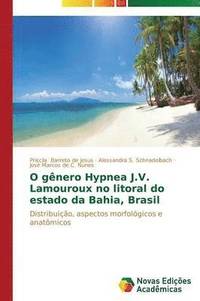 bokomslag O gnero Hypnea J.V. Lamouroux no litoral do estado da Bahia, Brasil