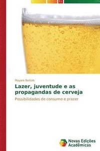 bokomslag Lazer, juventude e as propagandas de cerveja