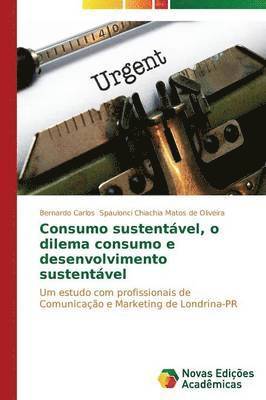 Consumo sustentvel, o dilema consumo e desenvolvimento sustentvel 1