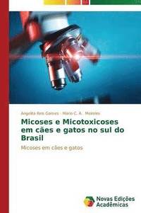 bokomslag Micoses e Micotoxicoses em ces e gatos no sul do Brasil