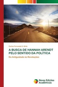 bokomslag A Busca de Hannah Arendt Pelo Sentido Da Política