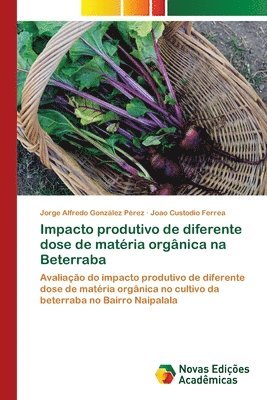 bokomslag Impacto produtivo de diferente dose de matria orgnica na Beterraba