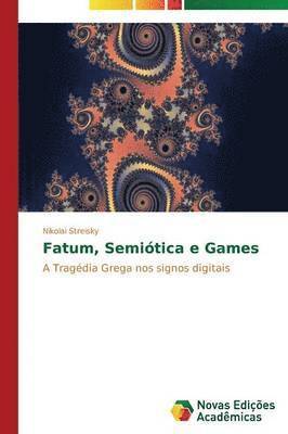 Fatum, Semitica e Games 1