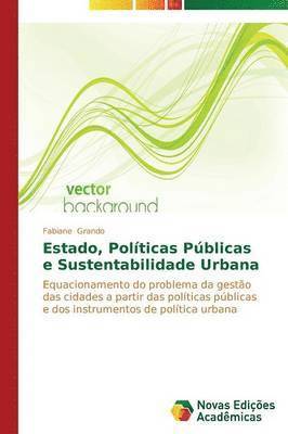 bokomslag Estado, Polticas Pblicas e Sustentabilidade Urbana