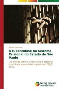 bokomslag A tuberculose no sistema prisional do Estado de So Paulo