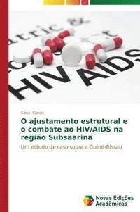 bokomslag O ajustamento estrutural e o combate ao HIV/AIDS na regio Subsaarina