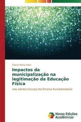 bokomslag Impactos da municipalizao na legitimao da Educao Fsica