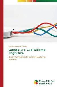 bokomslag Google e o Capitalismo Cognitivo