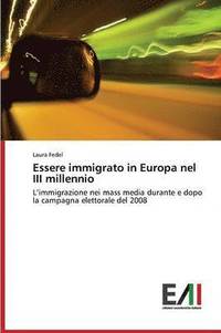 bokomslag Essere immigrato in Europa nel III millennio