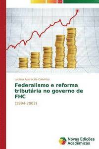 bokomslag Federalismo e reforma tributria no governo de FHC