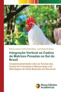 bokomslag Integrao Vertical na Cadeia de Matrizes Pesadas no Sul do Brasil