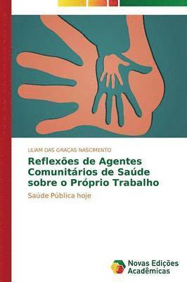 Reflexes de agentes comunitrios de sade sobre o prprio trabalho 1