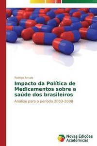 bokomslag Impacto da Poltica de Medicamentos sobre a sade dos brasileiros