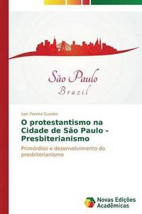 bokomslag O protestantismo na Cidade de So Paulo - Presbiterianismo