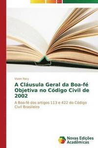 bokomslag A Clusula Geral da Boa-f Objetiva no Cdigo Civil de 2002
