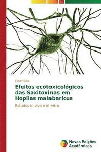 bokomslag Efeitos ecotoxicolgicos das Saxitoxinas em Hoplias malabaricus