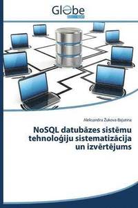bokomslag NoSQL datub&#257;zes sist&#275;mu tehnolo&#291;iju sistematiz&#257;cija un izv&#275;rt&#275;jums