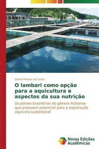 bokomslag O lambari como opo para a aquicultura e aspectos da sua nutrio