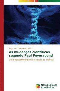 bokomslag As mudanas cientficas segundo Paul Feyerabend