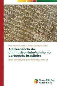 bokomslag A alternncia do diminutivo -inho/-zinho no portugus brasileiro