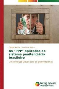 bokomslag As &quot;PPP&quot; aplicadas ao sistema penitencirio brasileiro