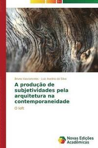 bokomslag A produo de subjetividades pela arquitetura na contemporaneidade