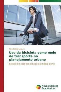 bokomslag Uso da bicicleta como meio de transporte no planejamento urbano