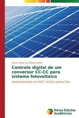 bokomslag Controle digital de um conversor CC-CC para sistema fotovoltaico