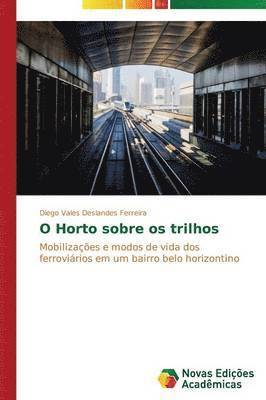 O Horto sobre os trilhos 1