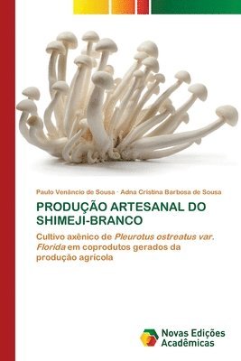 Produção Artesanal Do Shimeji-Branco 1