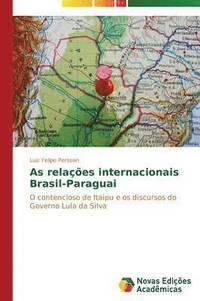 bokomslag As relaes internacionais Brasil-Paraguai