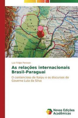 As relaes internacionais Brasil-Paraguai 1