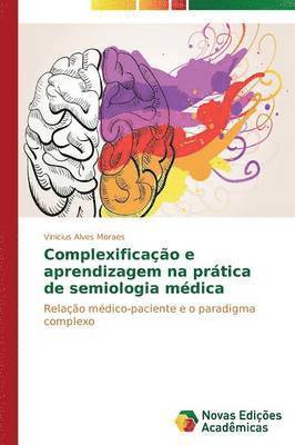 Complexificao e aprendizagem na prtica de semiologia mdica 1