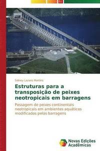 bokomslag Estruturas para a transposio de peixes neotropicais em barragens