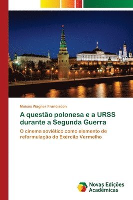 bokomslag A questão polonesa e a URSS durante a Segunda Guerra