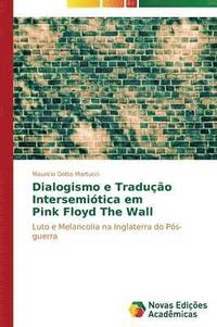 bokomslag Dialogismo e Traduo Intersemitica em Pink Floyd The Wall