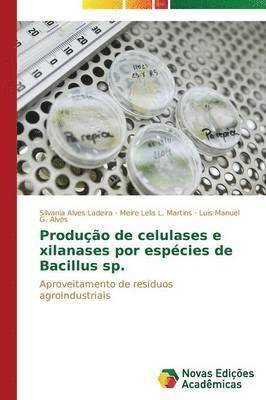 Produo de celulases e xilanases por espcies de Bacillus sp. 1