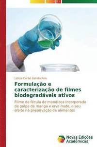bokomslag Formulao e caracterizao de filmes biodegradveis ativos
