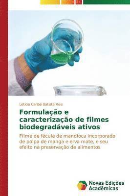 Formulao e caracterizao de filmes biodegradveis ativos 1