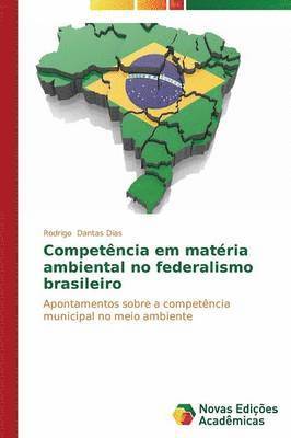 bokomslag Competncia em matria ambiental no federalismo brasileiro