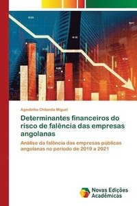 bokomslag Determinantes financeiros do risco de falncia das empresas angolanas