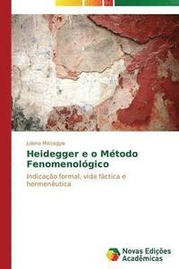 bokomslag Heidegger e o Mtodo Fenomenolgico