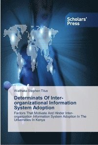 bokomslag Determinats Of Inter-organizational Information System Adoption