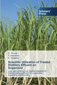 bokomslag Scientific Utilization of Treated Distillery Effluent on Sugarcane